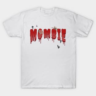 Mombie; women's Halloween shirt; mom; mother; mom; Halloween; trick or treating; trick or treat; funny; women's; T-Shirt